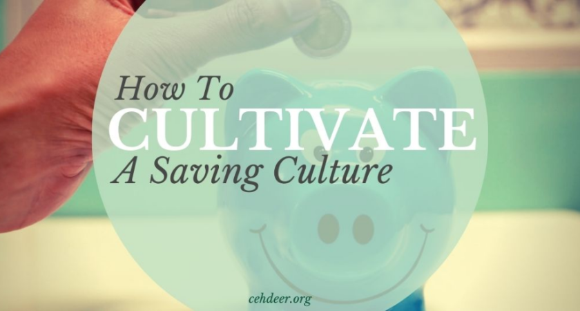 How You Can Cultivate A Saving Culture